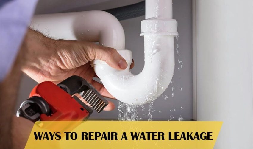 7 WAYS TO REPAIR A WATER LEAKAGE